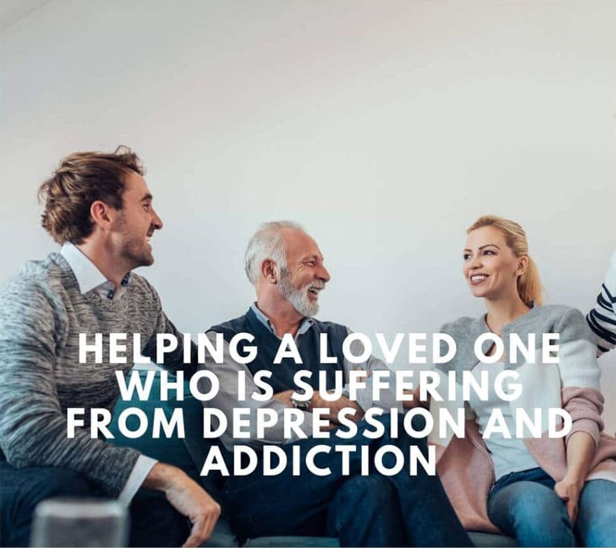 Helping a Loved one who is Suffering from Depression and Addiction