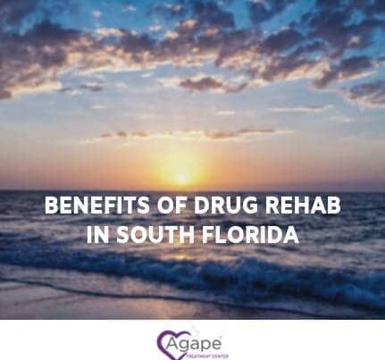 Sunset over ocean with text Benefits of Drug Rehab in South Florida above Agape Treatment Center logo.