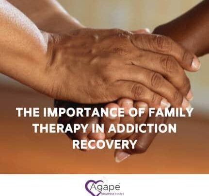 Two hands holding with text about family therapy in addiction recovery. Logo with heart and Agape Treatment Center.