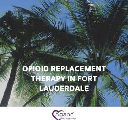 Opioid Replacement Therapy in Fort Lauderdale text over palm trees with Agape logo at bottom.