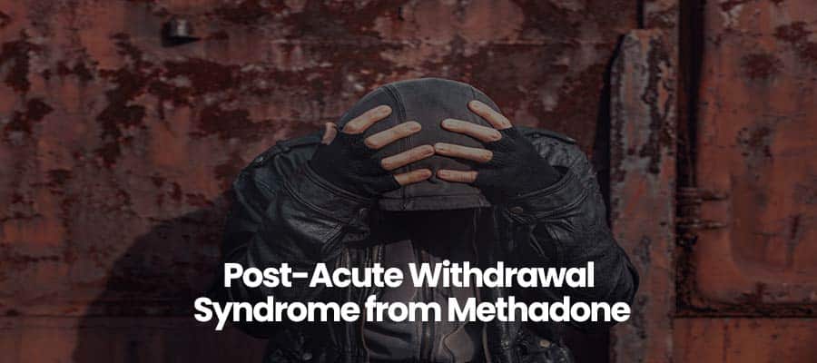 Post-Acute Withdrawal Syndrome from Methadone