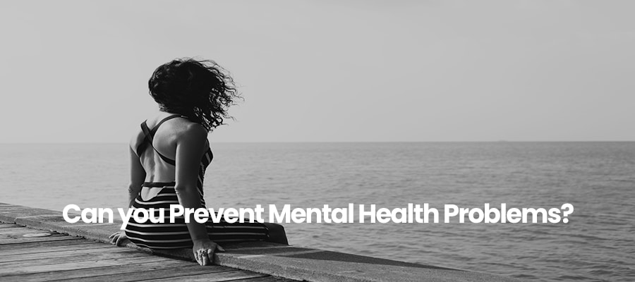 Can you Prevent Mental Health Problems?