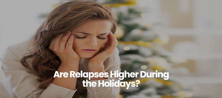Are Relapses Higher During the Holidays?