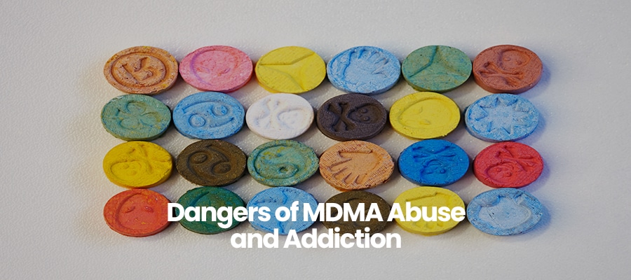 Dangers of MDMA Abuse and Addiction