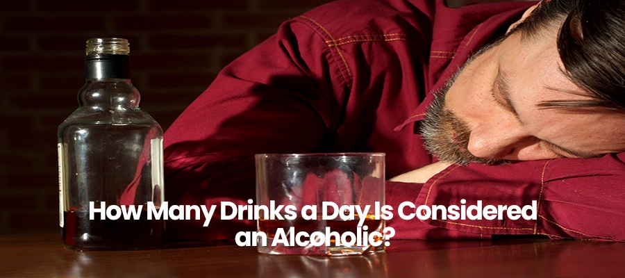 How Many Drinks a Day Is Considered an Alcoholic?