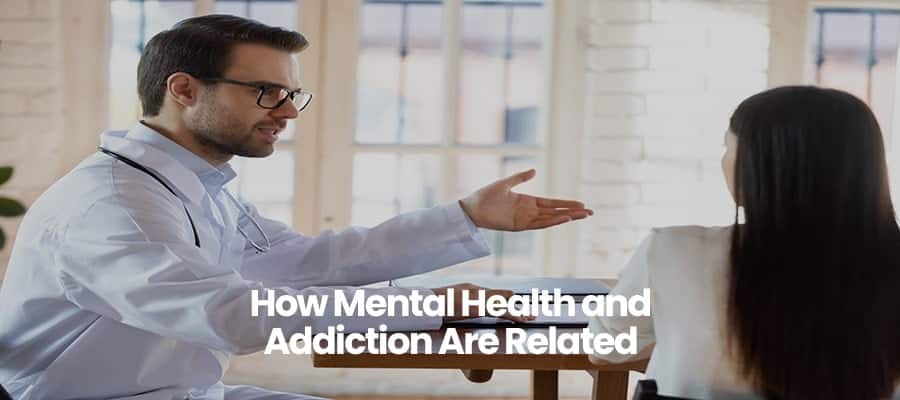 How Mental Health and Addiction Are Related