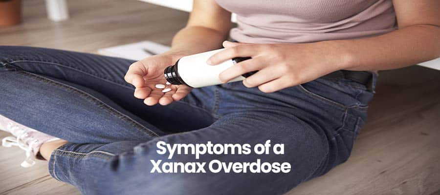 Symptoms of a Xanax Overdose
