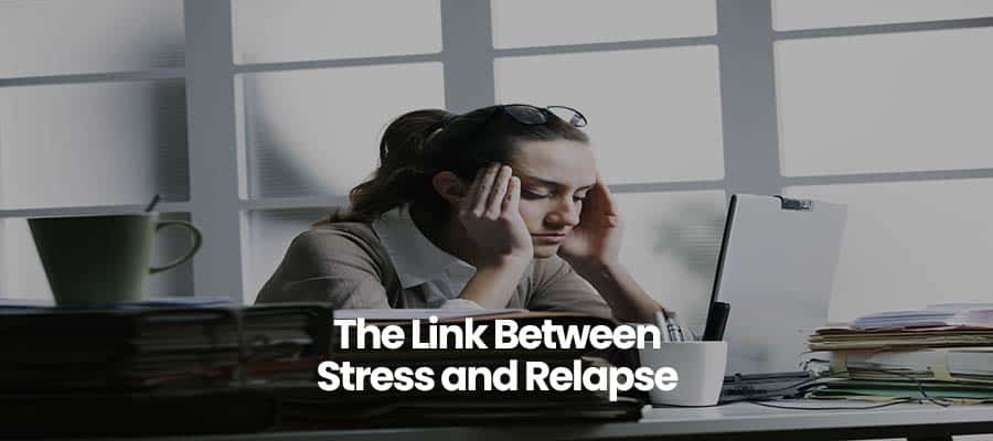 The Link Between Stress and Relapse