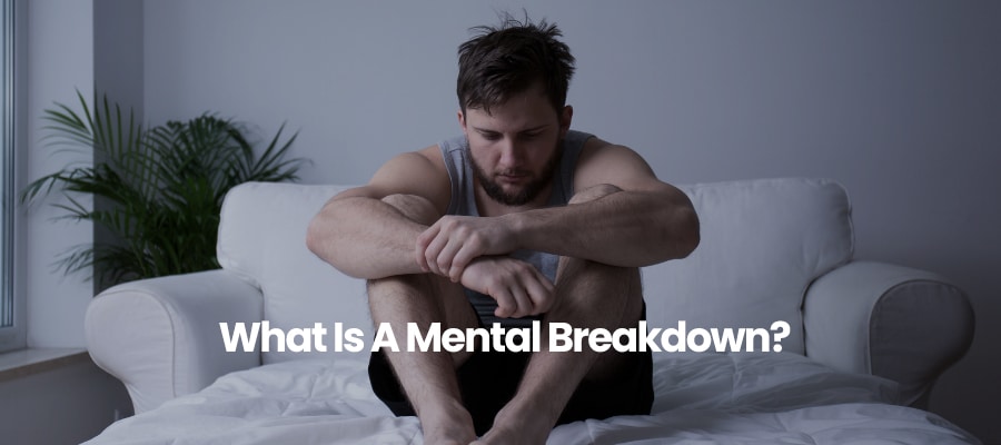 What Is A Mental Breakdown?