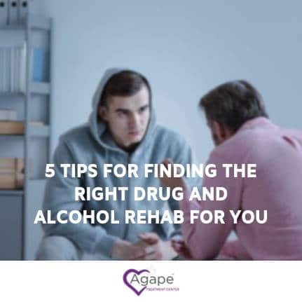 5 Tips for Finding the Right Drug and Alcohol Rehab for You