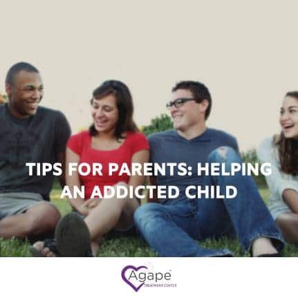 Tips for Parents: Helping an Addicted Child