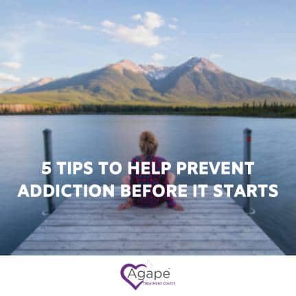 5 Tips to Help Prevent Addiction Before it Starts