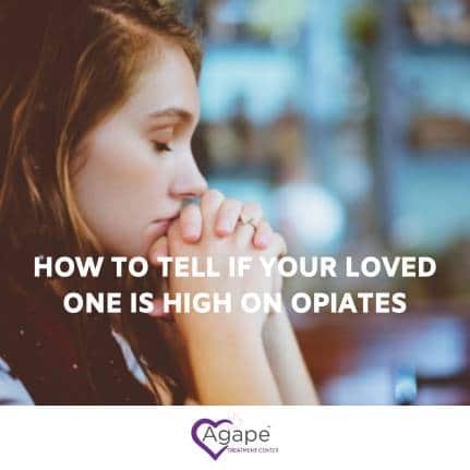 How to Tell if a Loved One is High on Opiates