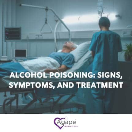 Alcohol Poisoning: Signs, Symptoms, and Medical Treatment