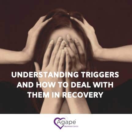 Person covering face with hands, white text Understanding Triggers and How to Deal with Them in Recovery, Agape logo.